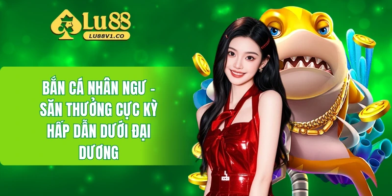 bắn cá nhân ngư