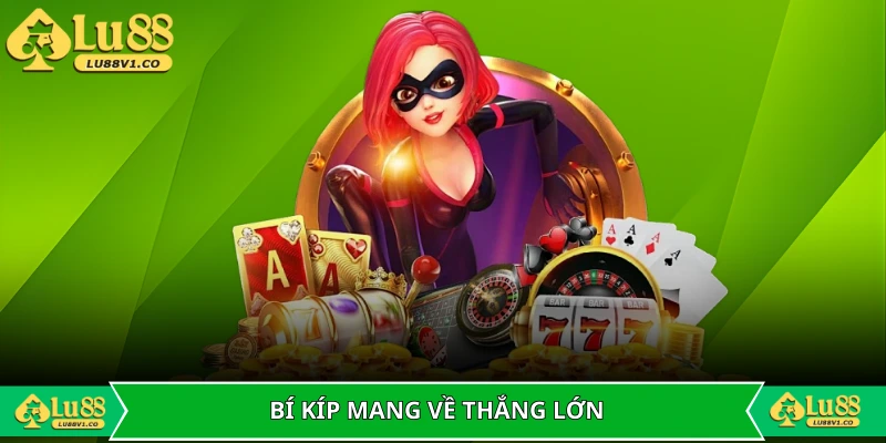 Bí kíp mang về thắng lớn