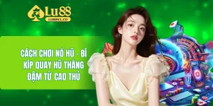 cách chơi nổ hũ