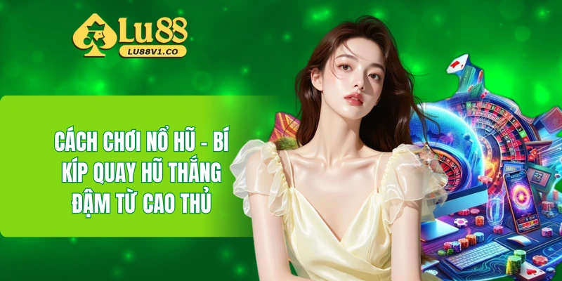 cách chơi nổ hũ