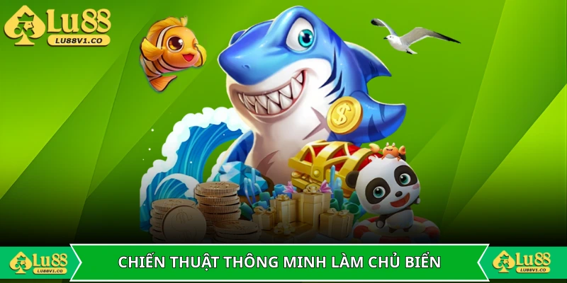 Chiến thuật thông minh làm chủ đại dương