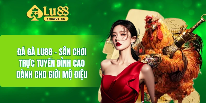 đá gà LU88