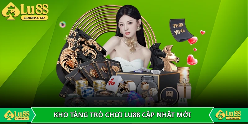 Kho tàng trò chơi khi giới thiệu LU88 cập nhật mới