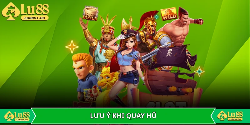 Lưu ý khi áp dụng chiến lược quay hũ