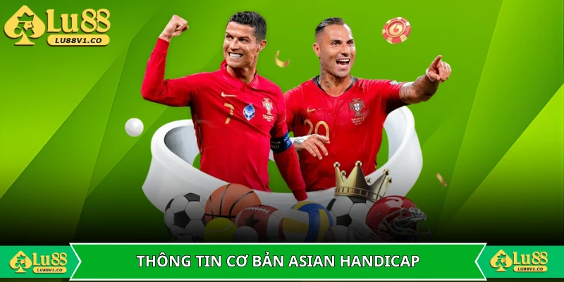 Một vài thông tin cơ bản về Asian Handicap