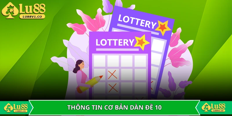 Một vài thông tin cơ bản về dàn đề 10 số