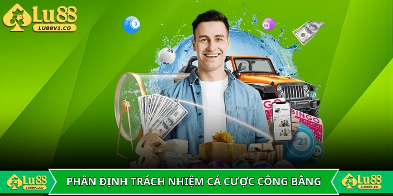 Phân định trách nhiệm giúp môi trường cá cược công bằng