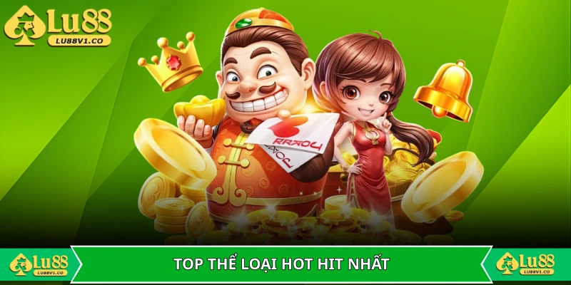 Top những thể loại hot hit nhất