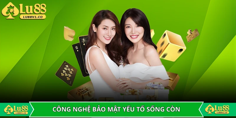 Công nghệ bảo mật là yếu tố sống còn tại nhà cái